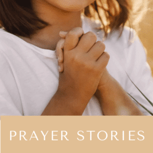 Prayer Stories